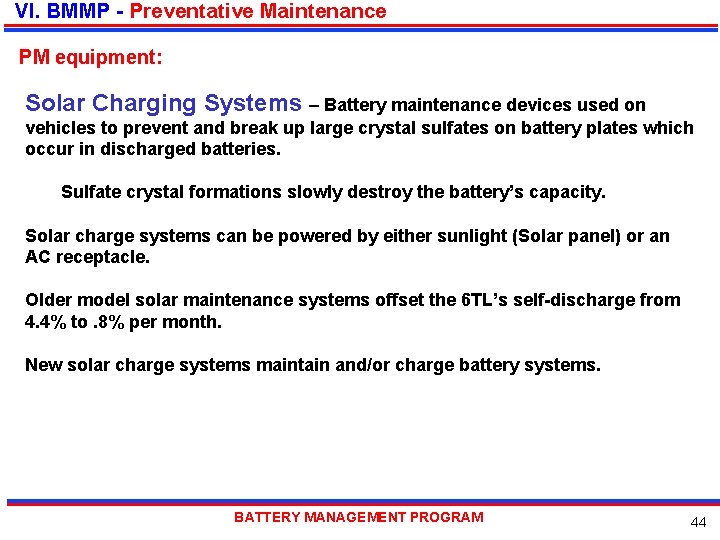 VI. BMMP - Preventative Maintenance PM equipment: Solar Charging Systems – Battery maintenance devices