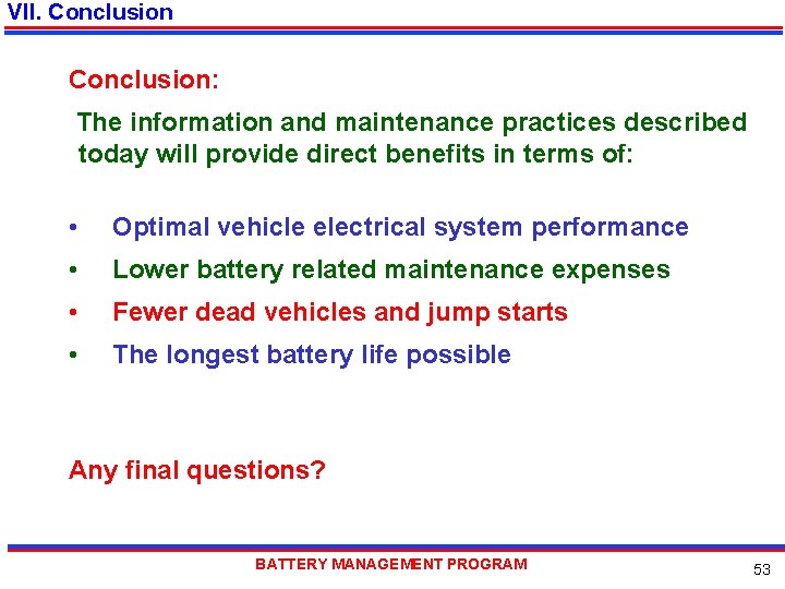 VII. Conclusion: The information and maintenance practices described today will provide direct benefits in