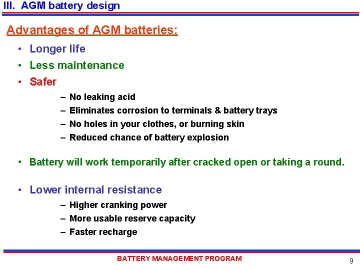 III. AGM battery design Advantages of AGM batteries: • Longer life • Less maintenance