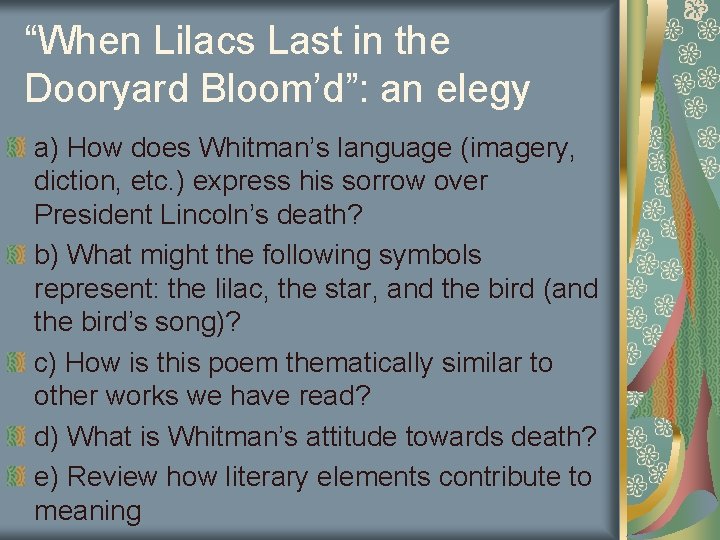 “When Lilacs Last in the Dooryard Bloom’d”: an elegy a) How does Whitman’s language