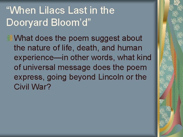 “When Lilacs Last in the Dooryard Bloom’d” What does the poem suggest about the