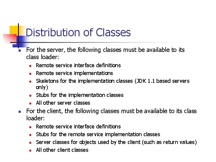 Distribution of Classes n For the server, the following classes must be available to