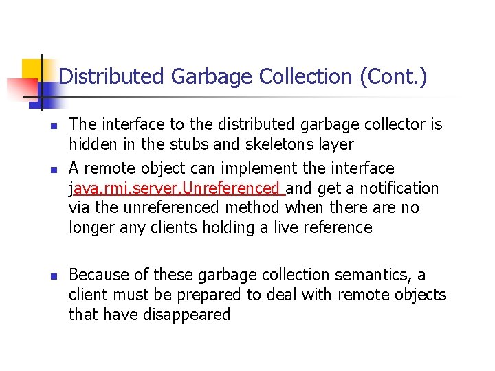 Distributed Garbage Collection (Cont. ) n n n The interface to the distributed garbage