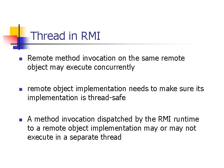 Thread in RMI n n n Remote method invocation on the same remote object