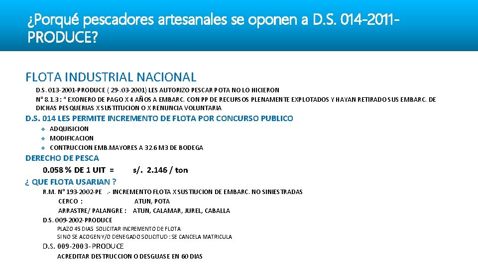 ¿Porqué pescadores artesanales se oponen a D. S. 014 -2011 PRODUCE? FLOTA INDUSTRIAL NACIONAL