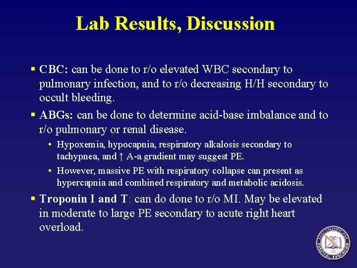 Lab Results, Discussion § CBC: can be done to r/o elevated WBC secondary to