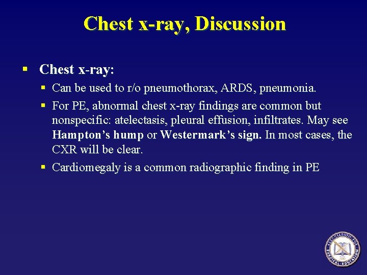 Chest x-ray, Discussion § Chest x-ray: § Can be used to r/o pneumothorax, ARDS,
