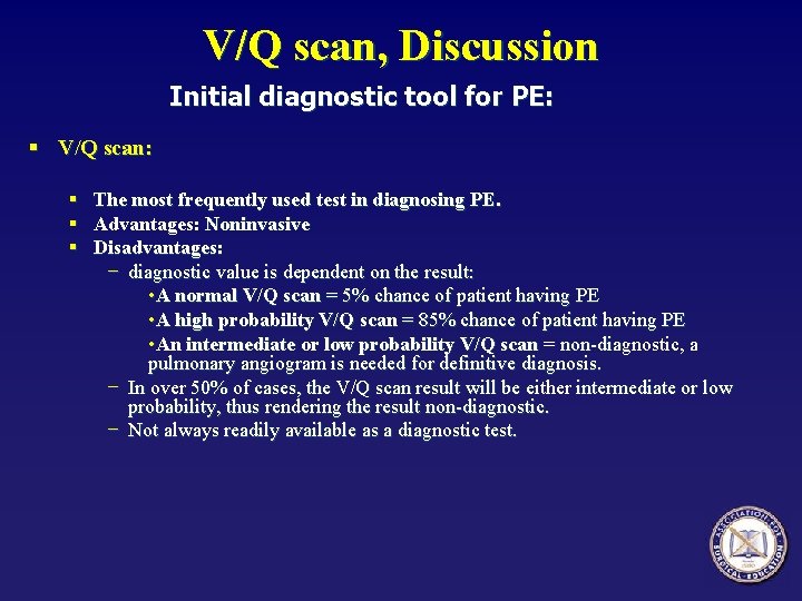 V/Q scan, Discussion Initial diagnostic tool for PE: § V/Q scan: § The most