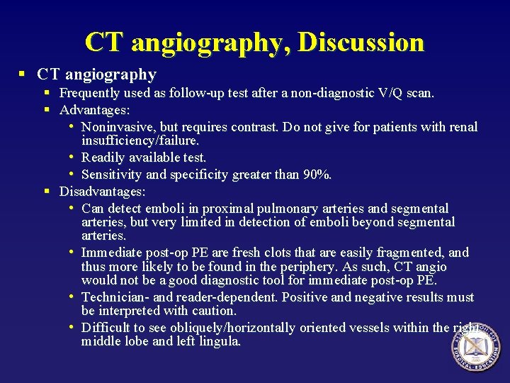 CT angiography, Discussion § CT angiography § Frequently used as follow-up test after a