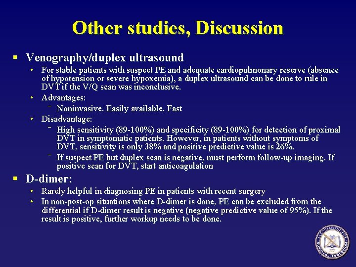 Other studies, Discussion § Venography/duplex ultrasound • For stable patients with suspect PE and