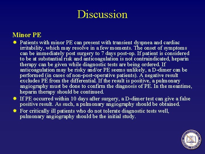 Discussion Minor PE Patients with minor PE can present with transient dyspnea and cardiac