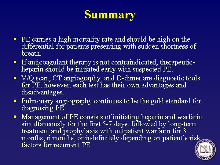 Summary § PE carries a high mortality rate and should be high on the