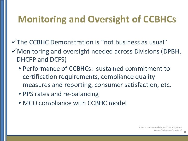 Monitoring and Oversight of CCBHCs üThe CCBHC Demonstration is “not business as usual” üMonitoring