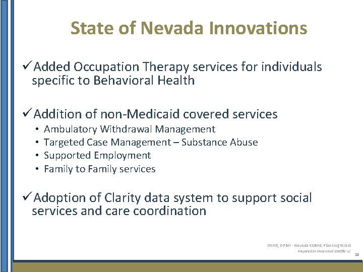 State of Nevada Innovations üAdded Occupation Therapy services for individuals specific to Behavioral Health