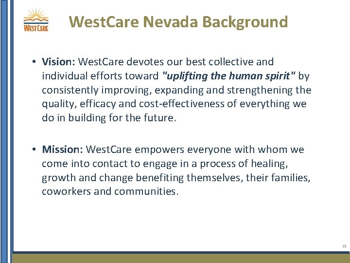 West. Care Nevada Background • Vision: West. Care devotes our best collective and individual