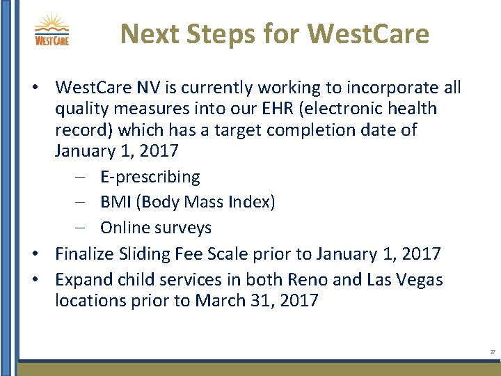 Next Steps for West. Care • West. Care NV is currently working to incorporate