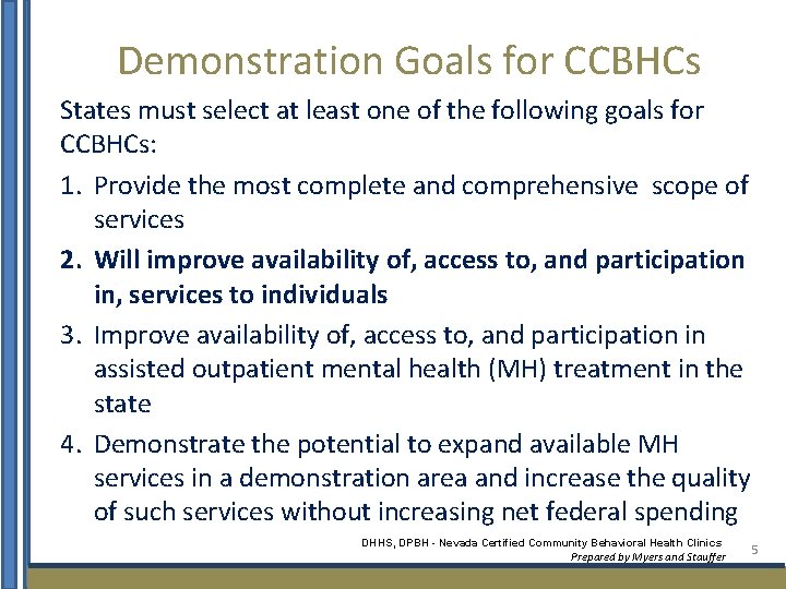 Demonstration Goals for CCBHCs States must select at least one of the following goals