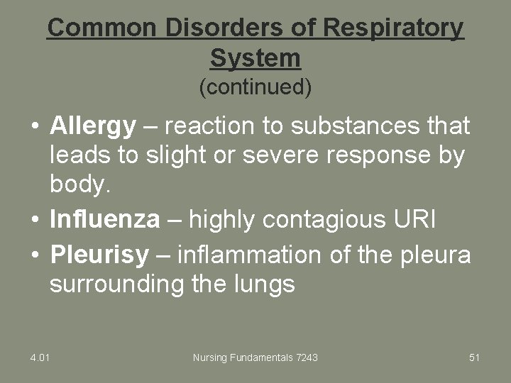 Common Disorders of Respiratory System (continued) • Allergy – reaction to substances that leads