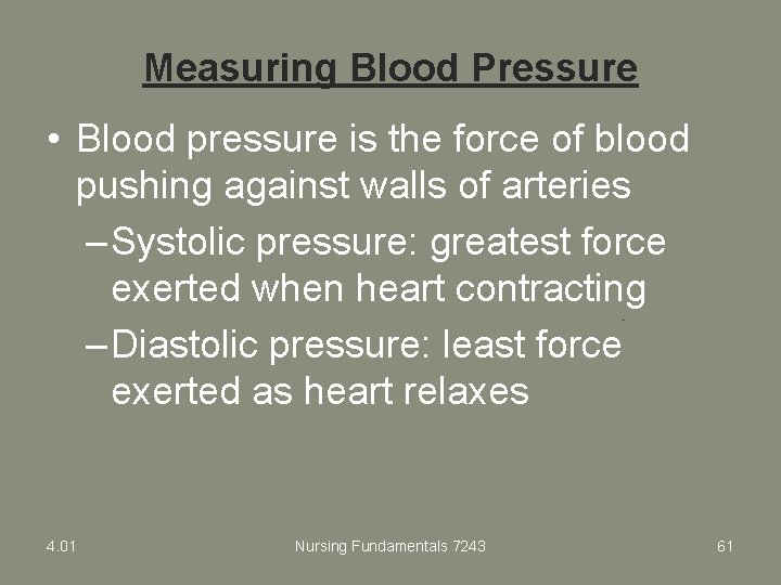 Measuring Blood Pressure • Blood pressure is the force of blood pushing against walls