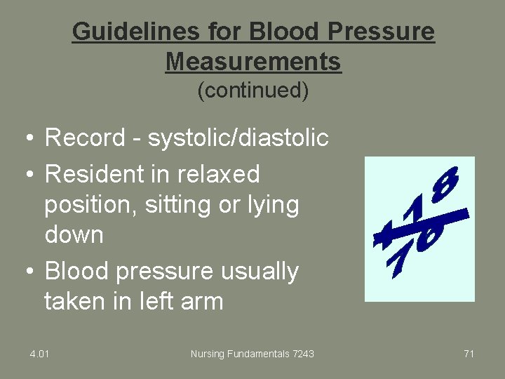 Guidelines for Blood Pressure Measurements (continued) • Record - systolic/diastolic • Resident in relaxed