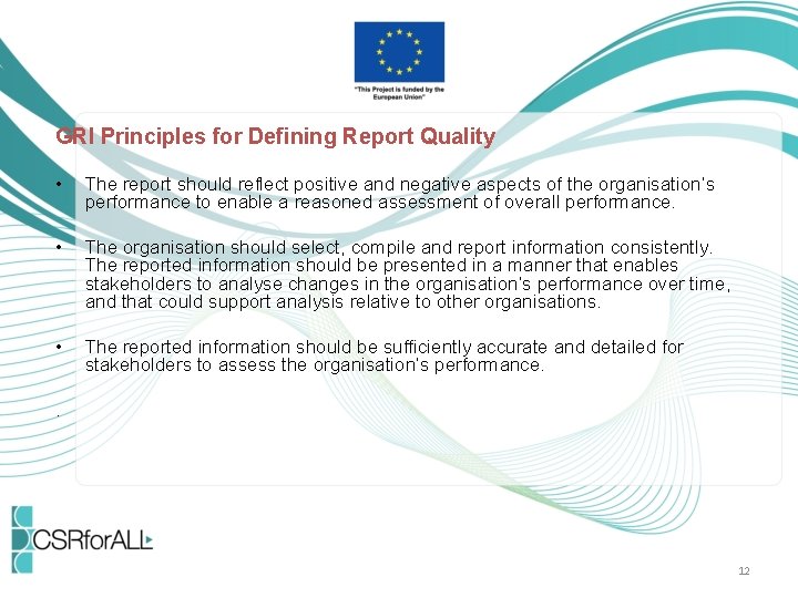 GRI Principles for Defining Report Quality • • • The report should reflect positive