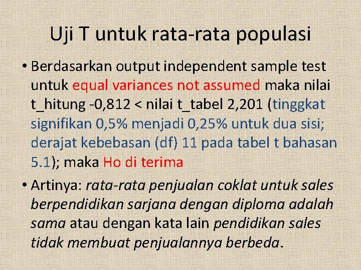 Uji T untuk rata-rata populasi • Berdasarkan output independent sample test untuk equal variances