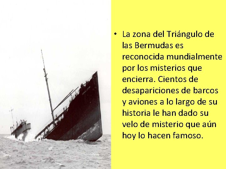  • La zona del Triángulo de las Bermudas es reconocida mundialmente por los