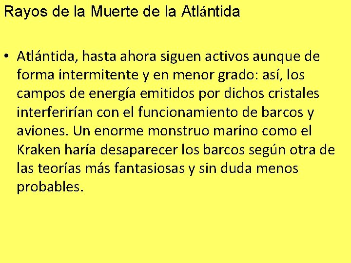 Rayos de la Muerte de la Atlántida • Atlántida, hasta ahora siguen activos aunque