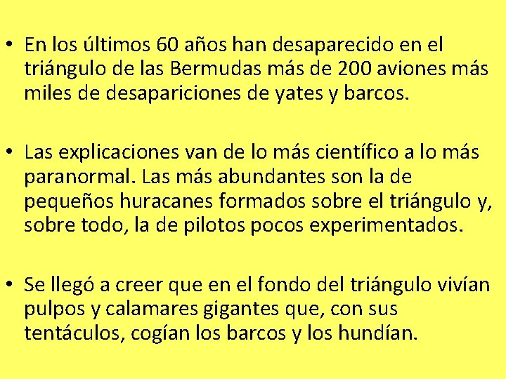  • En los últimos 60 años han desaparecido en el triángulo de las