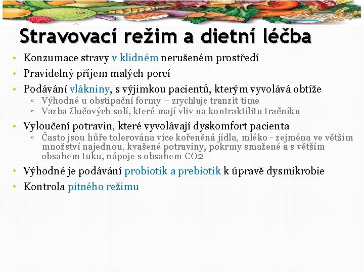 43 Stravovací režim a dietní léčba • Konzumace stravy v klidném nerušeném prostředí •