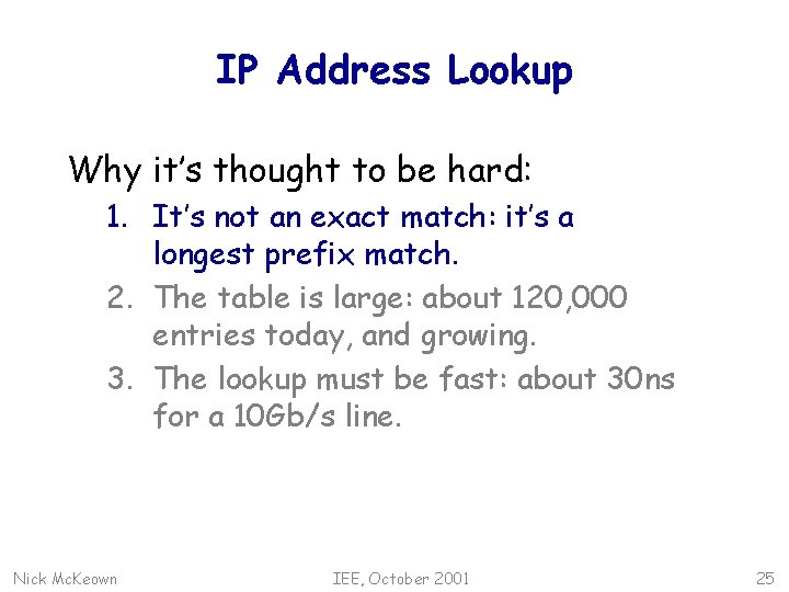 IP Address Lookup Why it’s thought to be hard: 1. It’s not an exact