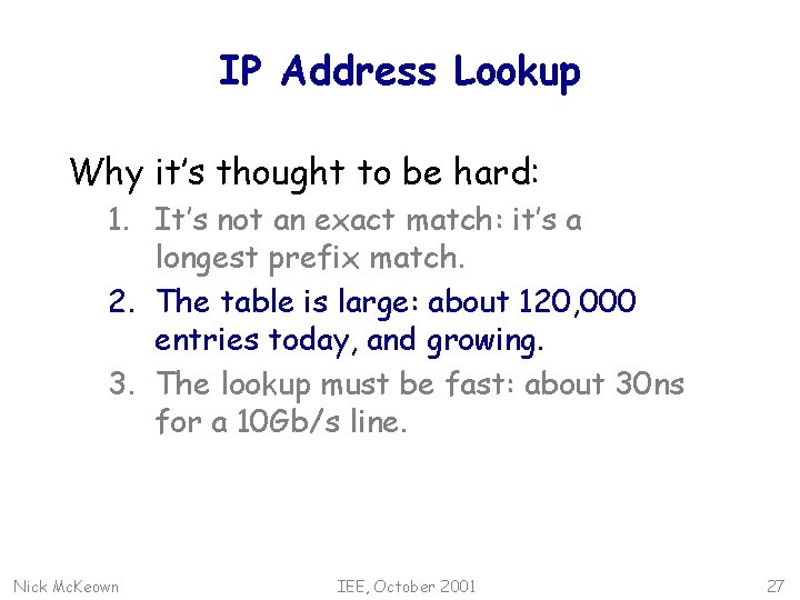 IP Address Lookup Why it’s thought to be hard: 1. It’s not an exact