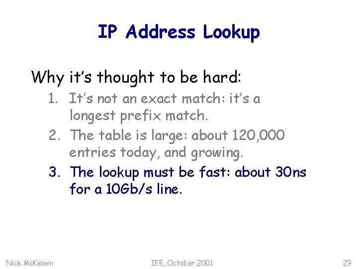 IP Address Lookup Why it’s thought to be hard: 1. It’s not an exact