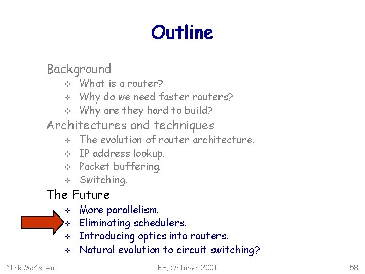 Outline Background v v v What is a router? Why do we need faster