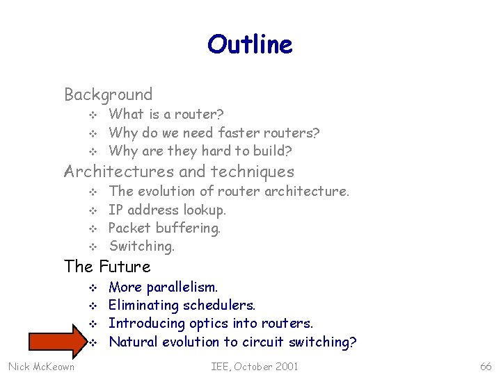 Outline Background v v v What is a router? Why do we need faster