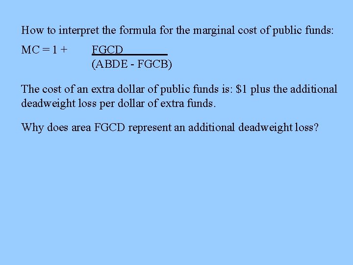How to interpret the formula for the marginal cost of public funds: MC =