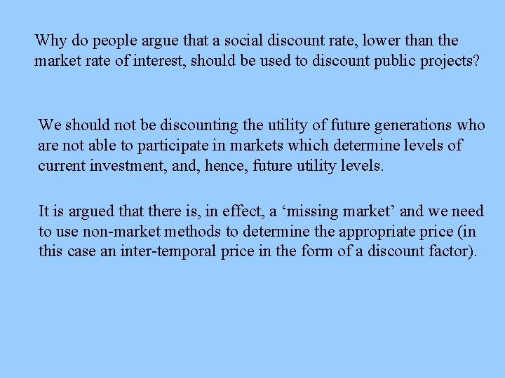 Why do people argue that a social discount rate, lower than the market rate