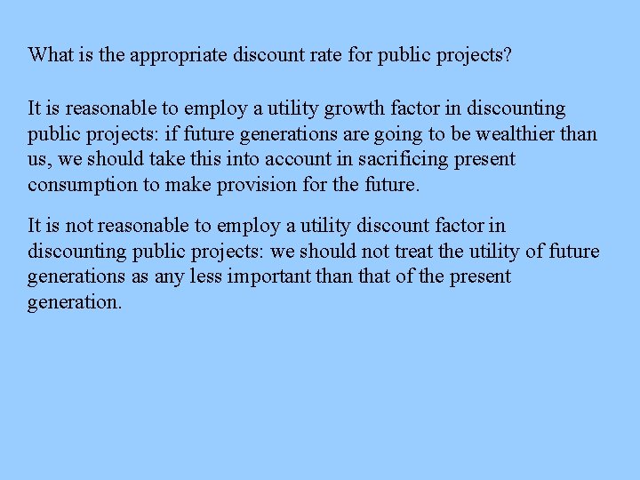 What is the appropriate discount rate for public projects? It is reasonable to employ