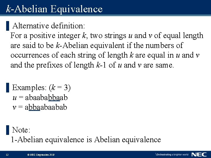 k-Abelian Equivalence ▌Alternative definition: For a positive integer k, two strings u and v