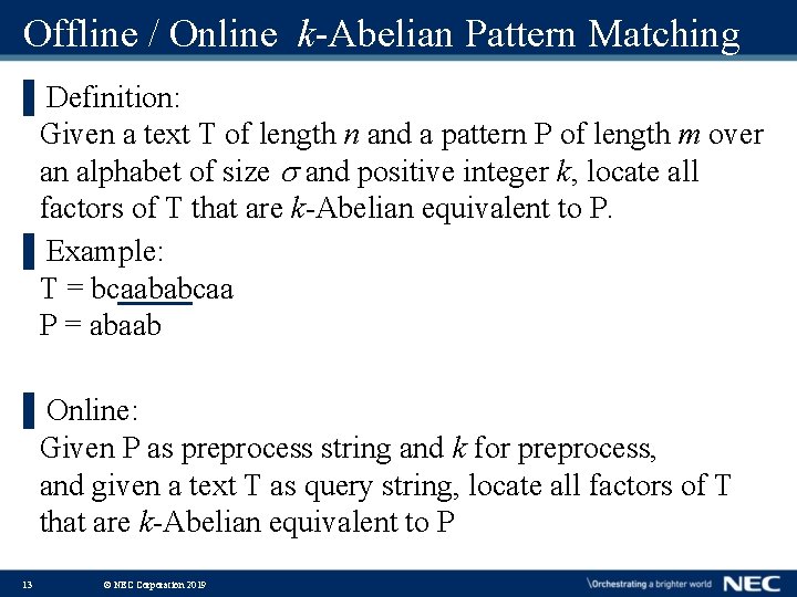 Offline / Online k-Abelian Pattern Matching ▌Definition: Given a text T of length n