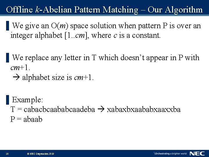 Offline k-Abelian Pattern Matching – Our Algorithm ▌We give an O(m) space solution when