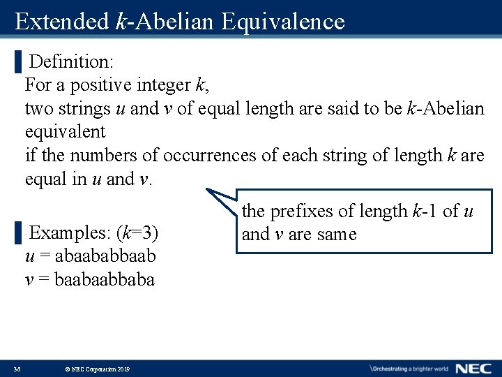 Extended k-Abelian Equivalence ▌Definition: For a positive integer k, two strings u and v