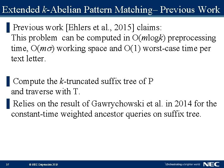 Extended k-Abelian Pattern Matching– Previous Work ▌Previous work [Ehlers et al. , 2015] claims: