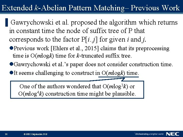 Extended k-Abelian Pattern Matching– Previous Work ▌Gawrychowski et al. proposed the algorithm which returns