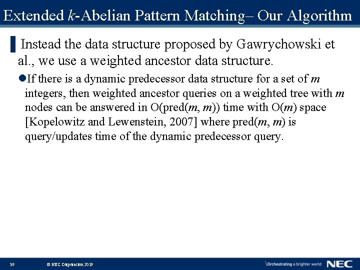 Extended k-Abelian Pattern Matching– Our Algorithm ▌Instead the data structure proposed by Gawrychowski et