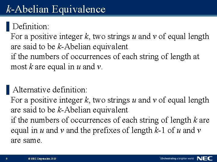 k-Abelian Equivalence ▌Definition: For a positive integer k, two strings u and v of