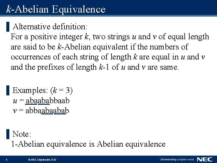 k-Abelian Equivalence ▌Alternative definition: For a positive integer k, two strings u and v