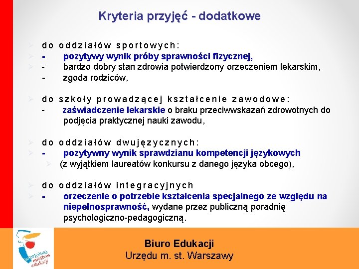 Kryteria przyjęć - dodatkowe do oddziałów sportowych: pozytywy wynik próby sprawności fizycznej, bardzo dobry