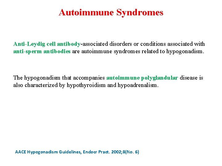 Autoimmune Syndromes Anti-Leydig cell antibody-associated disorders or conditions associated with anti-sperm antibodies are autoimmune