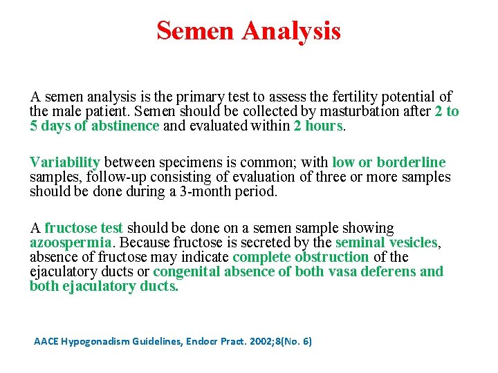 Semen Analysis A semen analysis is the primary test to assess the fertility potential